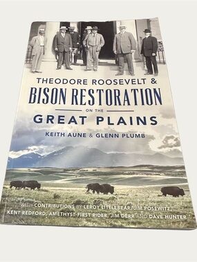 Theodore Roosevelt Bison Restoration on the Great Plains Book